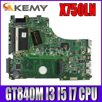 X750LN originalus Sąsiuvinis Mainboard GT840M I3 I5 I7 CPU ASUS X750LB X750LN X750L Laotop Plokštė